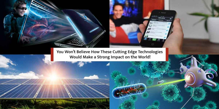 10 Cutting Edge Technologies That Promise a Phenomenal Future