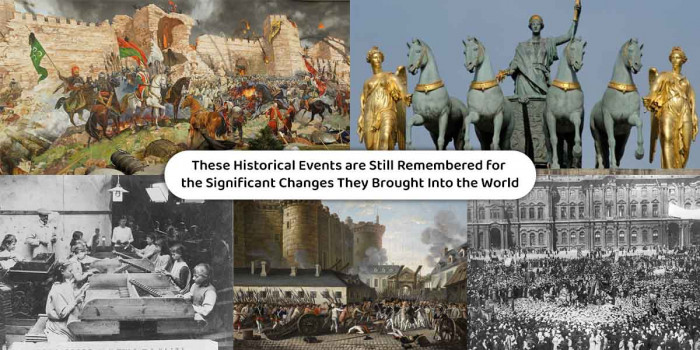 10 Historical Events That Made a Profound Impact on the World