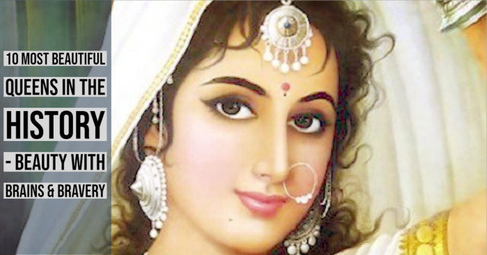 10 Most Beautiful Queens in the History - Beauty With Brains & Bravery