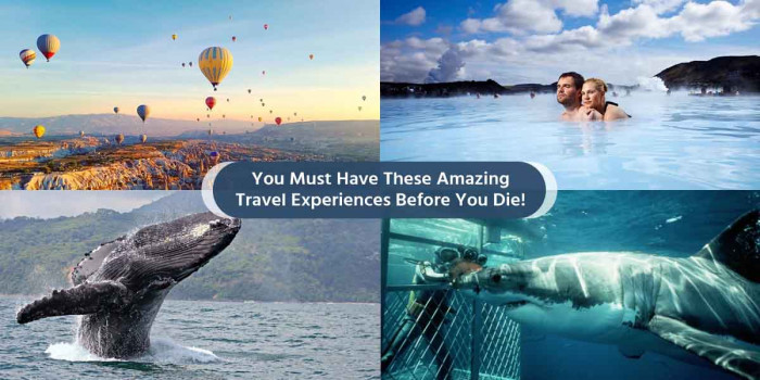 10 Thrilling Travel Experiences You Can’t-Miss If You’re a Globetrotter