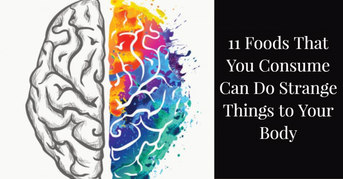 11 Foods That You Might Not Know Can Have Weird Effects on Your Brain