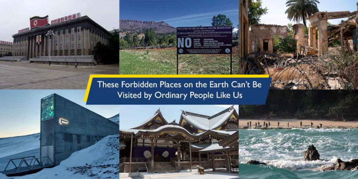 11 Forbidden Places in the World You Wish Could Visit Anytime Soon