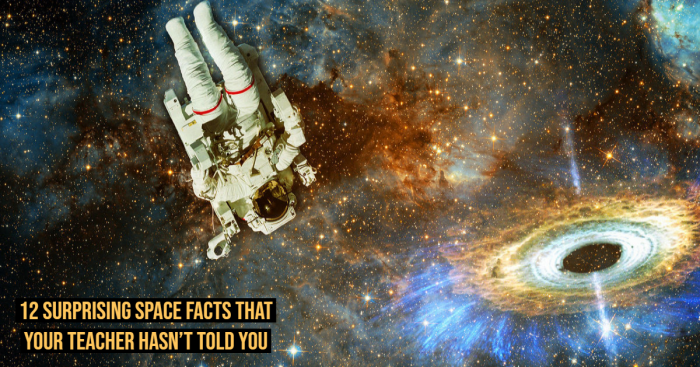 12 Space Facts That are Interesting and Weird in Several Ways