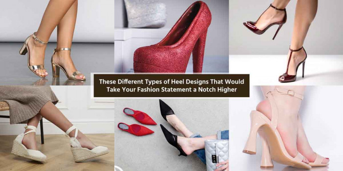 16 Different Types of Heels Designs That Can Level Up Your Fashion Game