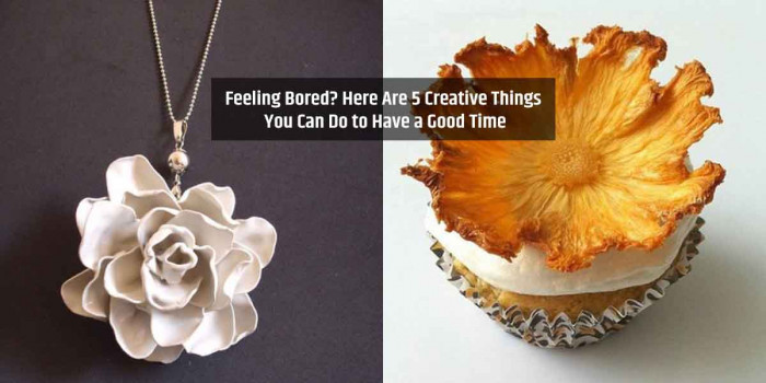   5 Superbly Creative Things to Do When You Feel Bored & Run Out of Internet