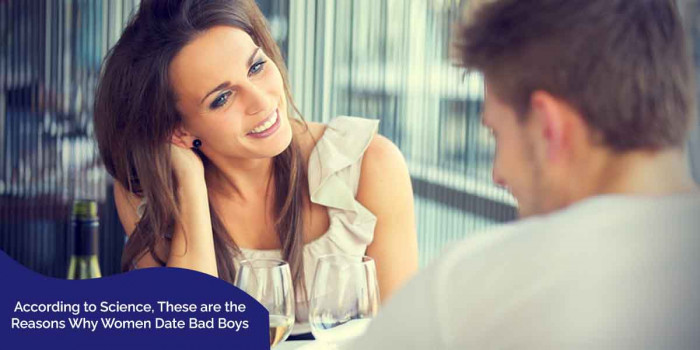 7 Scientific Reasons That Suggest Why Women Fall for Bad Boys