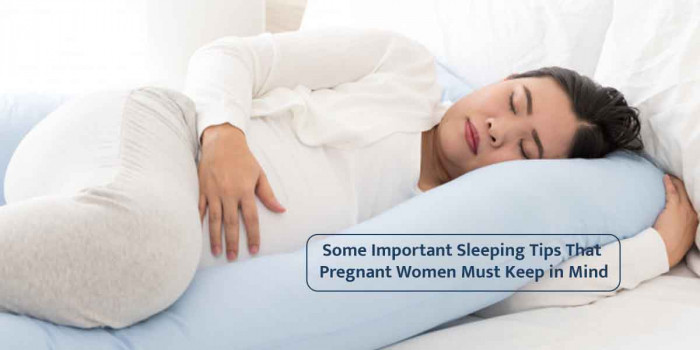 7 Sleeping Tips That Every Woman Should Follow During Pregnancy