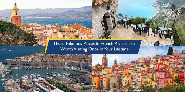8 Fantastic Places in French Riviera That Globetrotters Can't-Miss Visiting