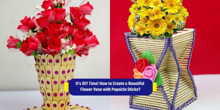 DIY Guide to Make a Beautiful Flower Vase Using Popsicle Sticks