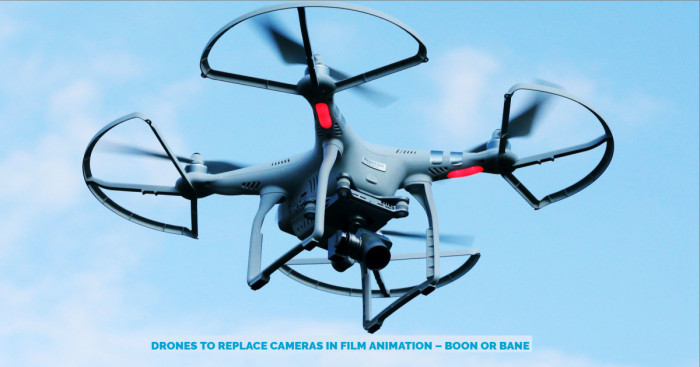 Drones to Replace Cameras in Film Animation – Boon or Bane