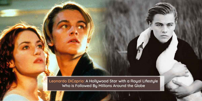 Leonardo DiCaprio: The Acclaimed Actor’s Life Journey, Girlfriends, & Achievements 