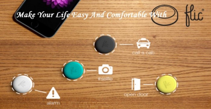 Make Your Life Easy And Comfortable With Flic