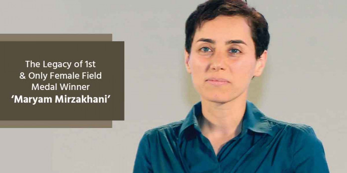 Maryam Mirzakhani: The First & Only Woman Who Won Fields Medal
