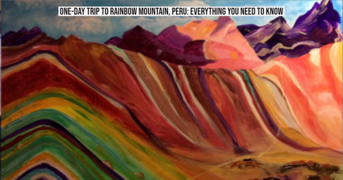 Rainbow Mountain: An Incredible Place in the Heart of the Peruvian Andes