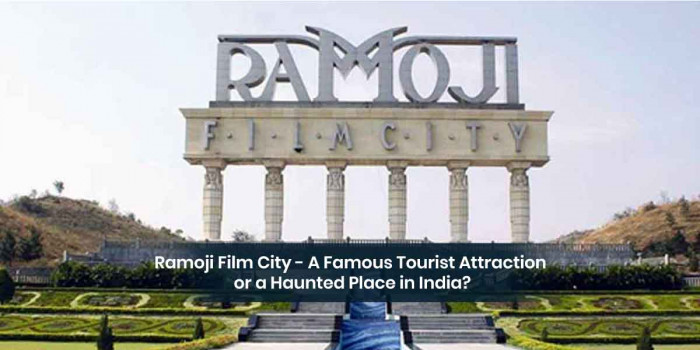  Ramoji Film City - A Famous Tourist Attraction That Would Give You Haunted Feels