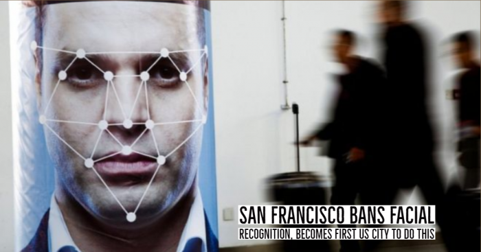 San Francisco Bans Use of Facial Recognition by Police & Local Agencies