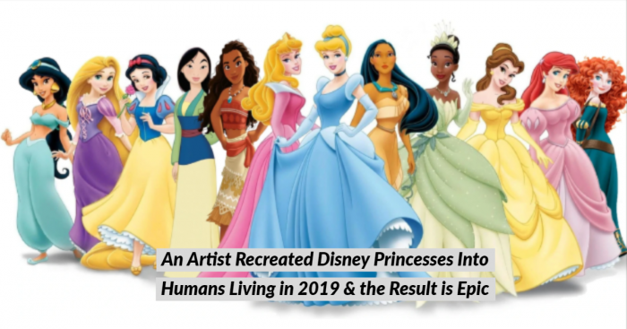 See How Disney Princesses Would Be Like If They Belonged to 2019